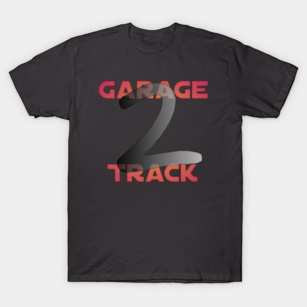 Garage2Track T-Shirt by Garage2Track